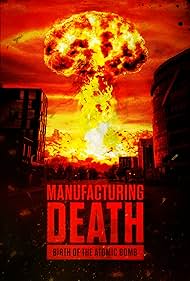 Watch Free Manufacturing Death Birth of the Atom Bomb (2023)