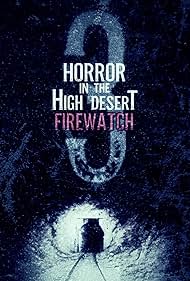 Watch Free Horror in the High Desert 3 Firewatch (2024)