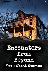 Watch Free Encounters from Beyond True Ghost Stories (2024)