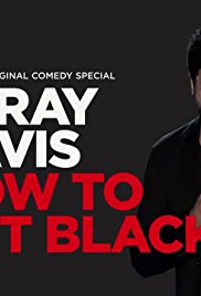 Watch Full Movie :DeRay Davis: How to Act Black (2017)