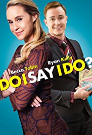 Watch Free Do I Say I Do? (2017)